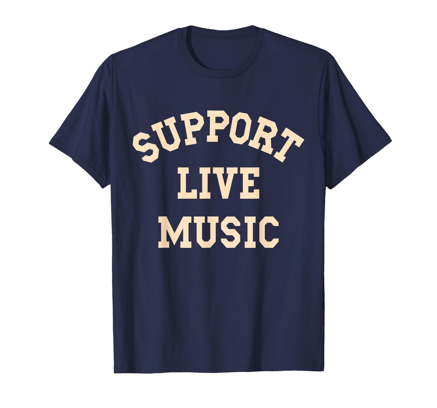 Support Live Music, Musicians Concertgoers Music Lovers T-Shirt