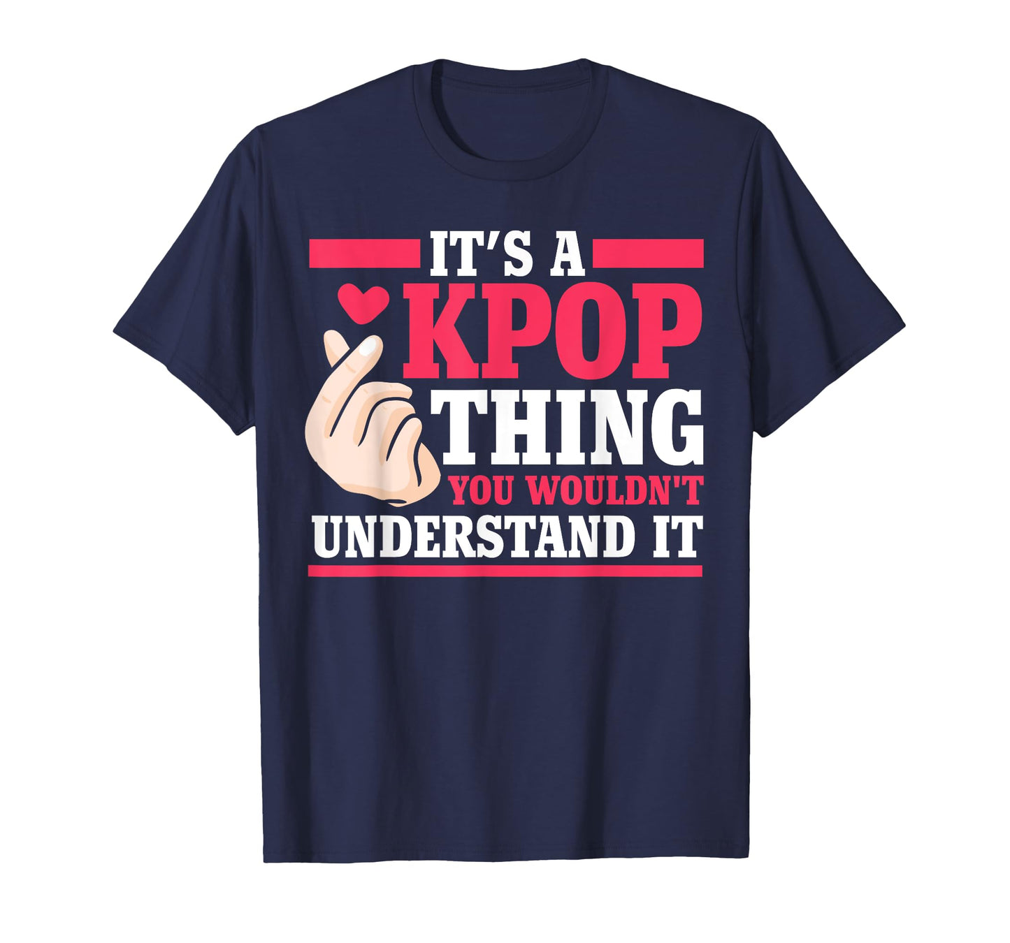 It's a kpop thing you wouldn't understand K-pop Merch Gift T-Shirt