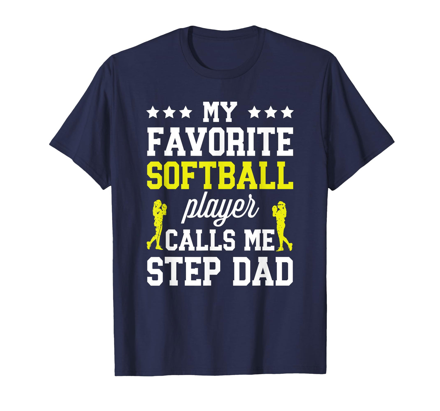My Favorite Softball Player Step Dad Softball Stepdad T-Shirt