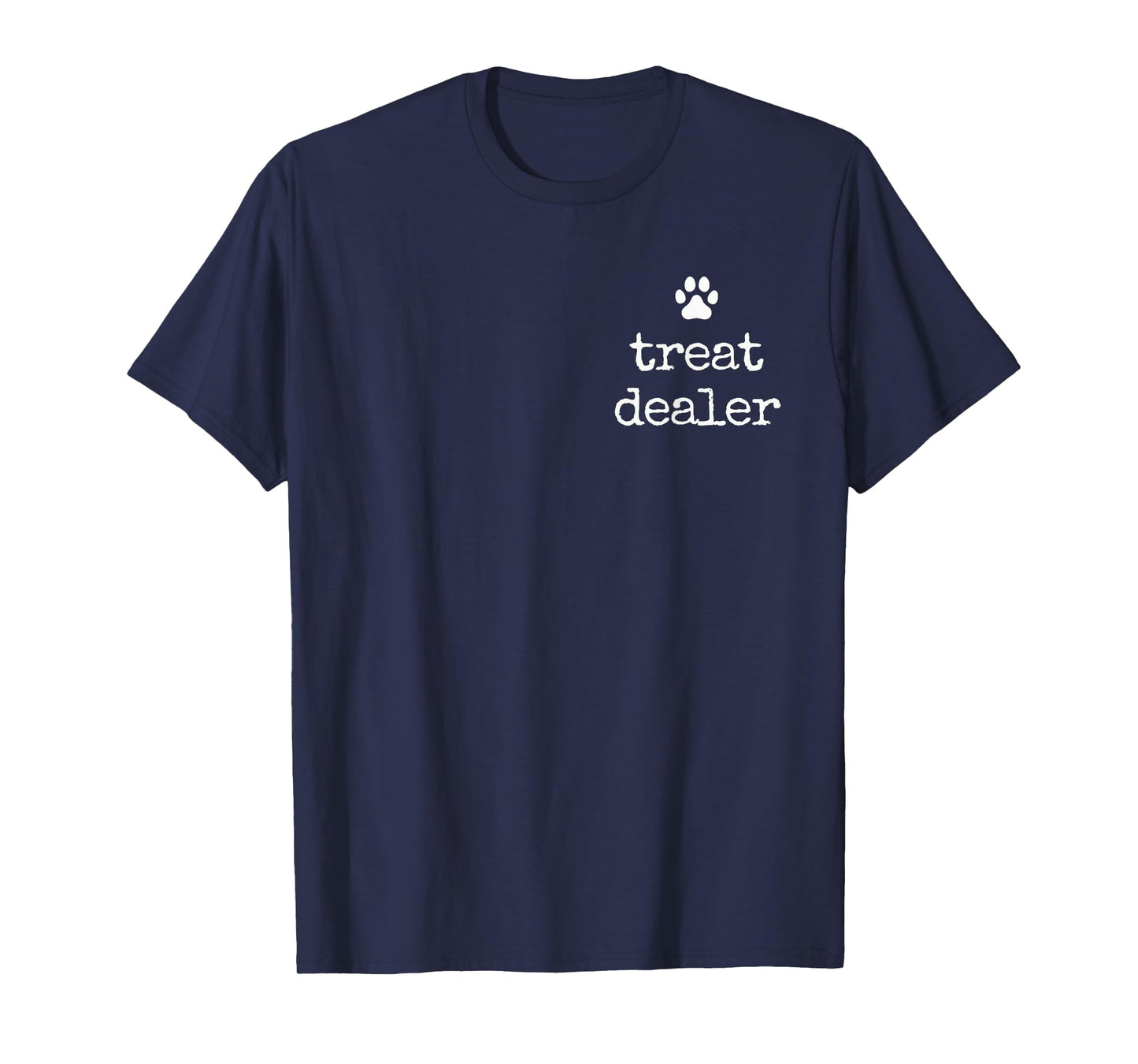 Dog Treat Dealer Dog Owner Humor Funny Dog Dad Dog Lover T-Shirt