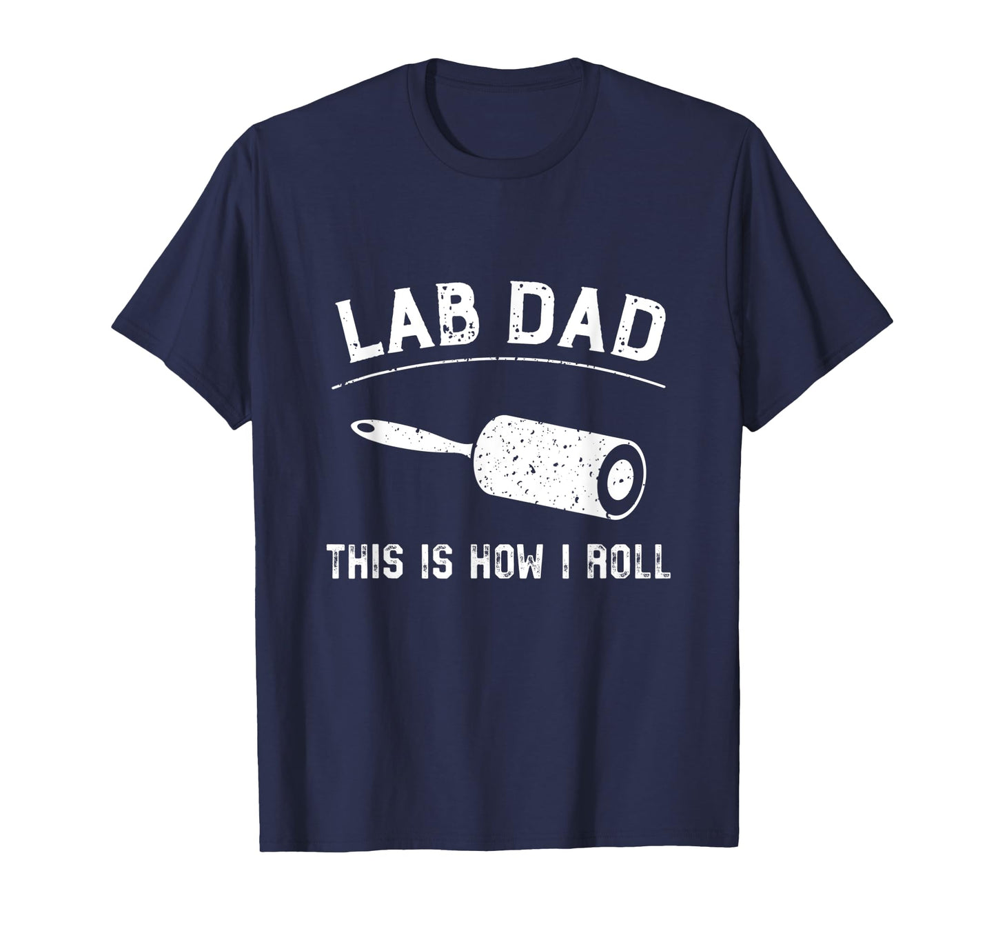 Lab Dad This Is How I Roll fathers day T-Shirt