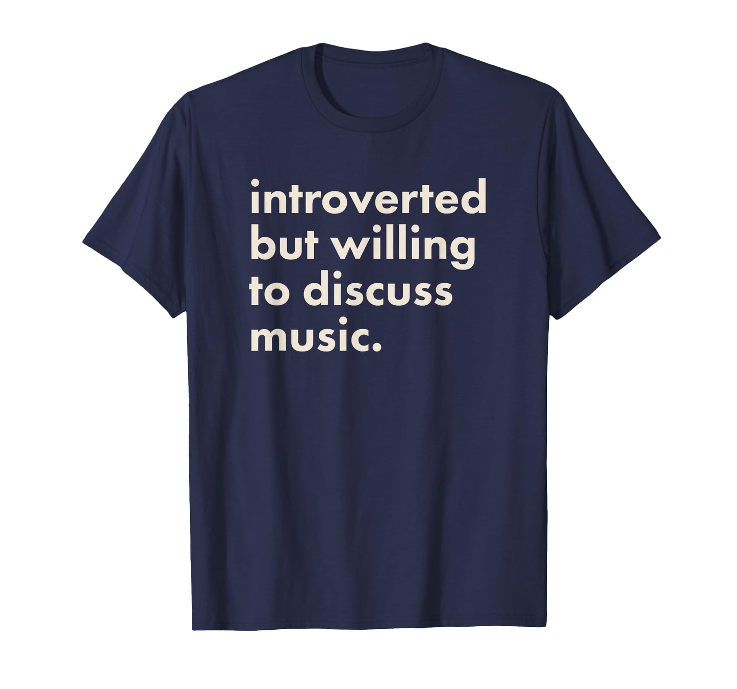 Introverted But Willing To Discuss Music T-Shirt