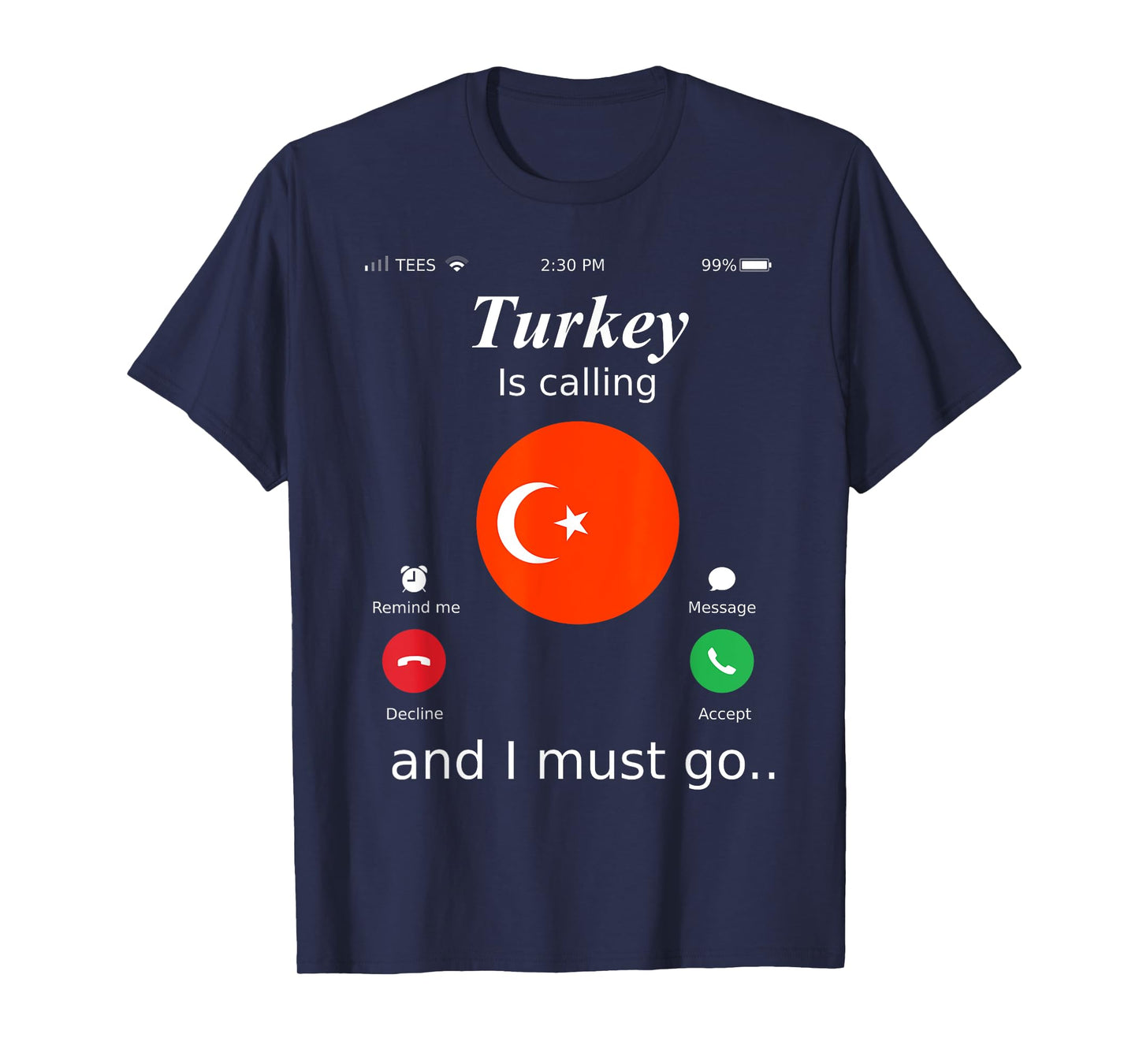 Turkey Is Calling and I Must Go Turkey Flag shirt T-Shirt