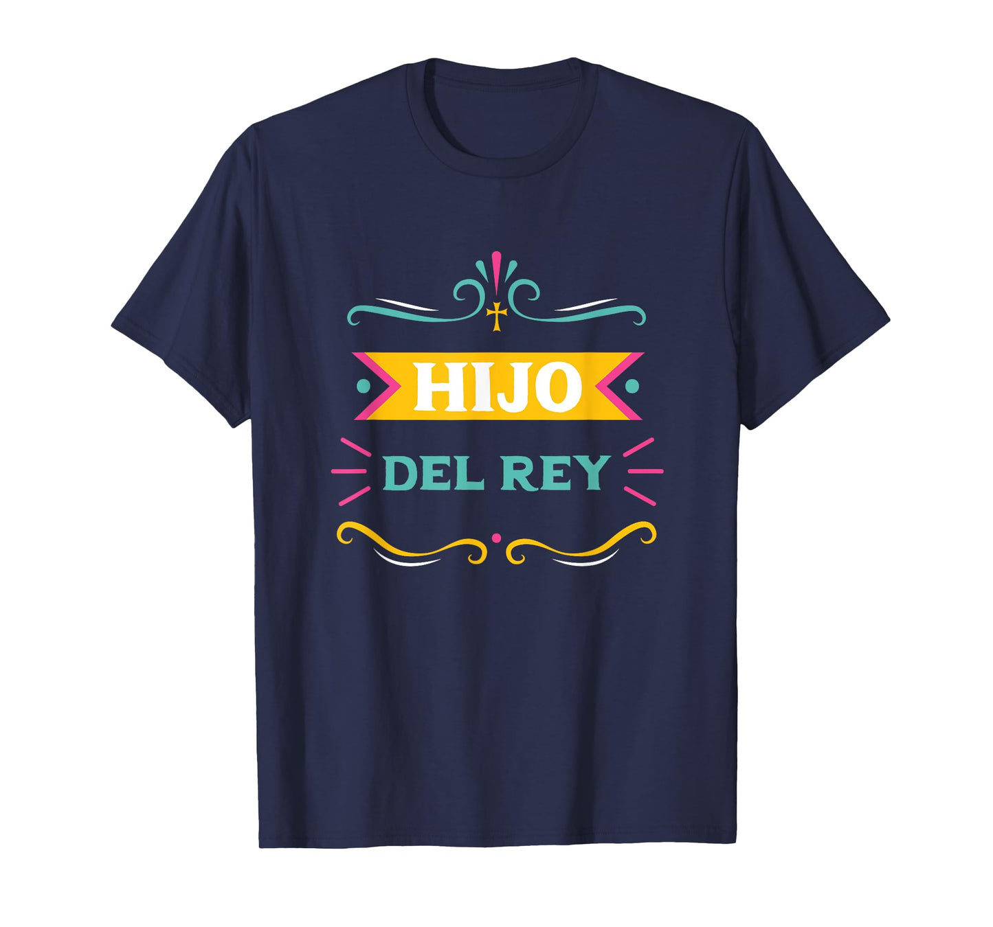 Hijo Del Rey Spanish Christian Español Son Of The King Jesus T-Shirt