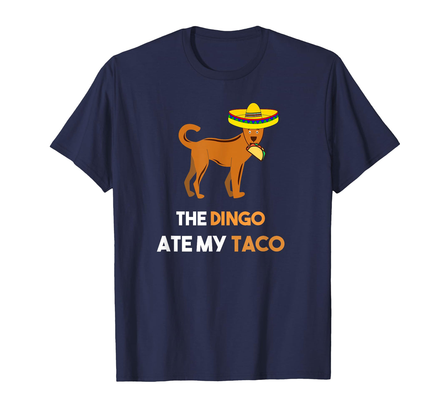Funny Taco Shirt Dingo Shirt The Dingo Ate My Taco T-shirt T-Shirt