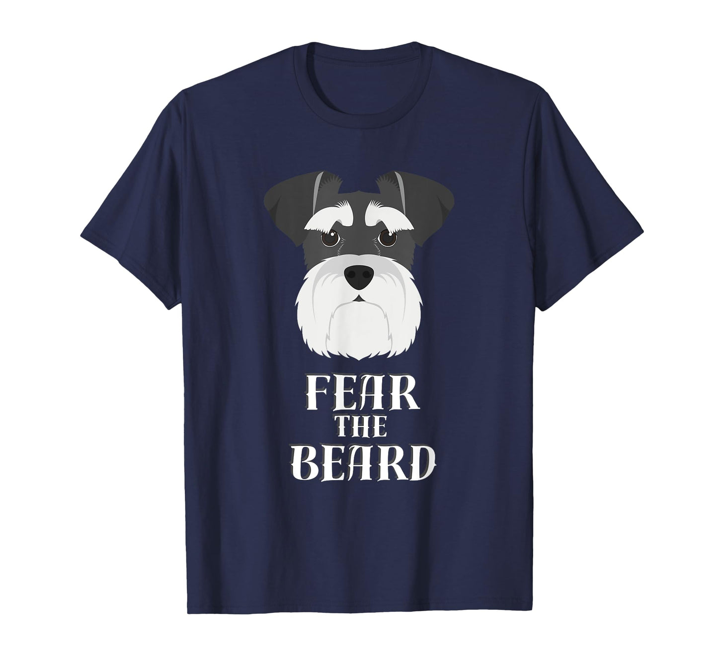 Funny Schnauzer Fear the Beard Gift T-Shirt