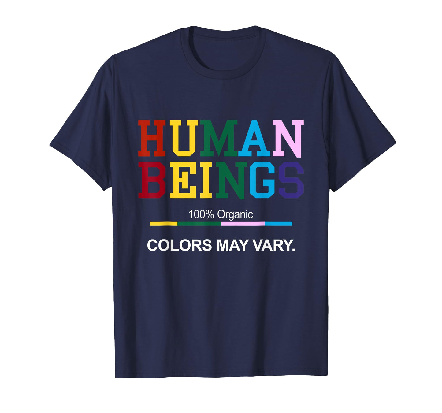 Human Beings 100% Organic Colors May Vary Diversity Equality T-Shirt