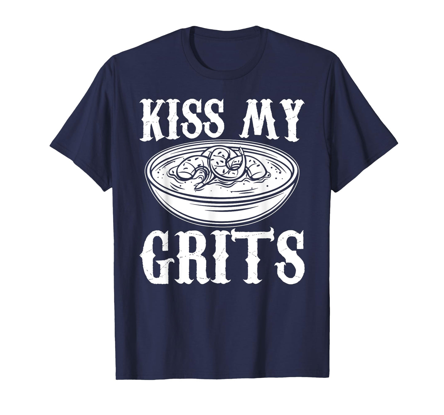 Kiss My Grits Funny Southern Country Food T-Shirt