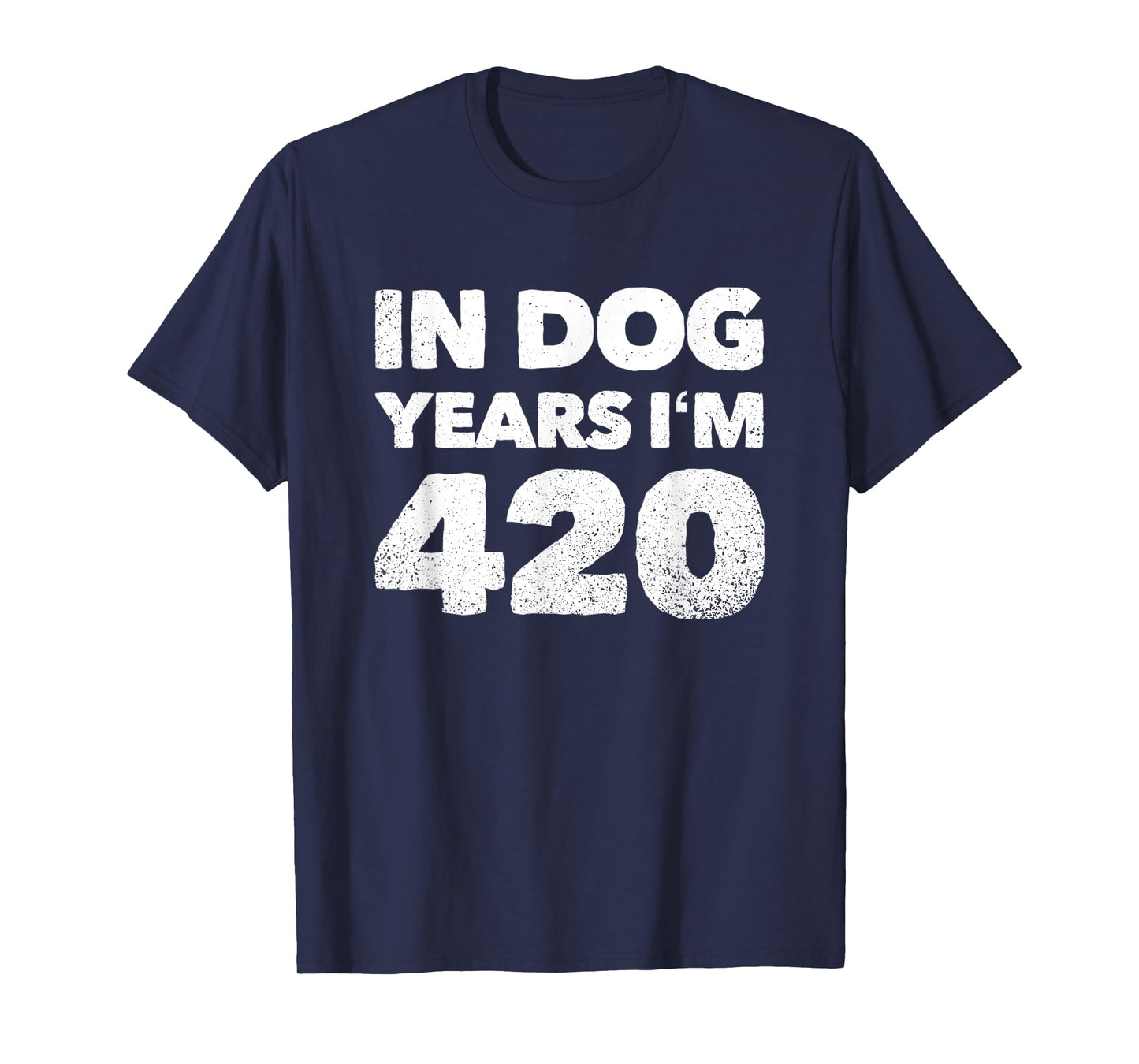 60th Birthday In Dog Years Im 420 T-Shirt for Men Women