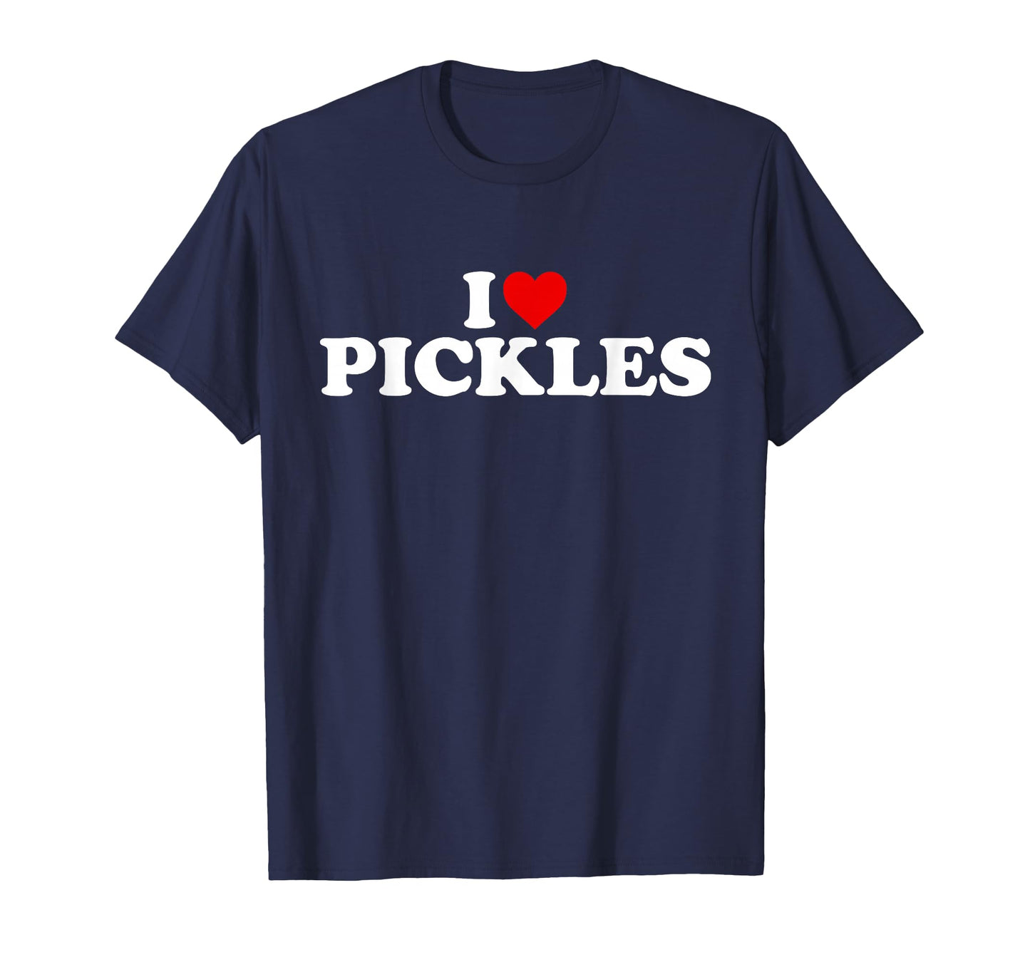 I Love Pickles - Heart T-Shirt