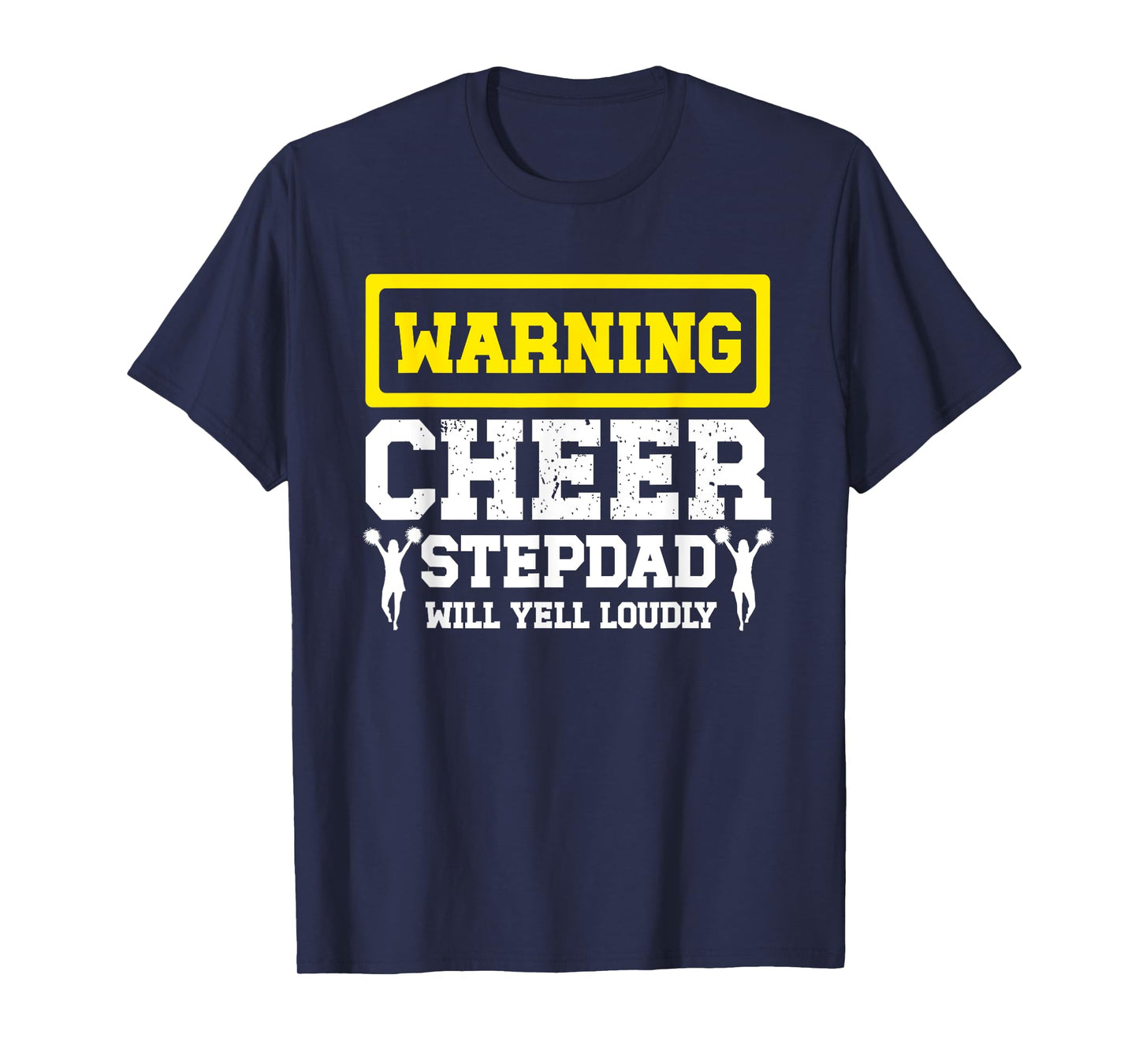 Cheer Stepdad Will Yell Loudly Cheerleader Step Dad T-Shirt
