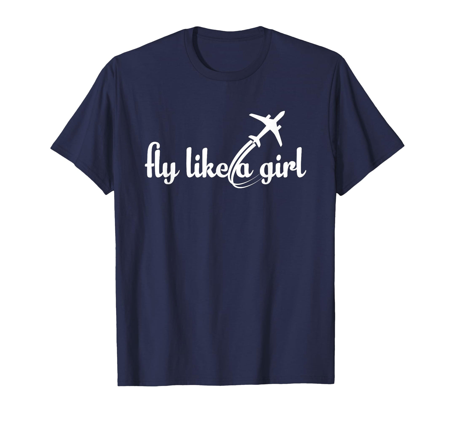 Fly Like A Girl Airplane Aviation Pilot Co Pilot Women Girl T-Shirt