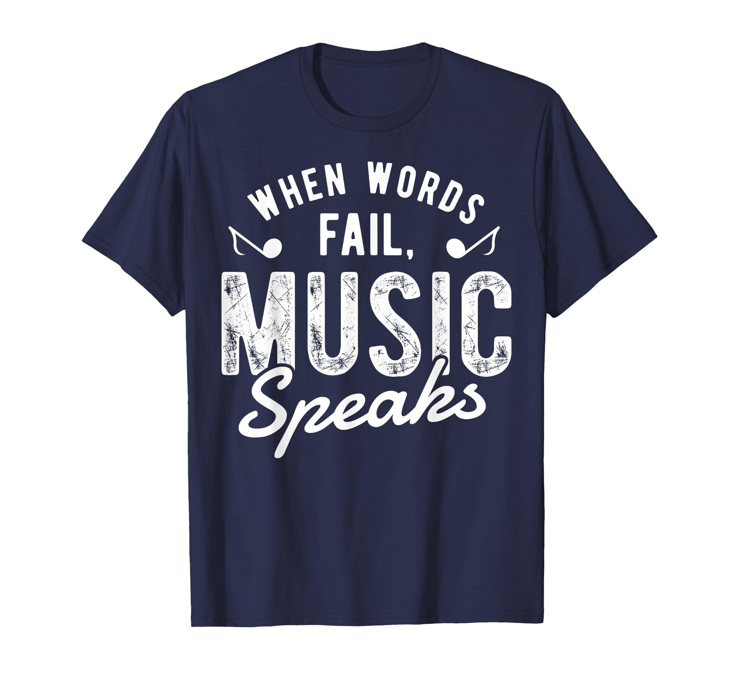 When Words Fail Music Speaks T shirt Musician Funny Tee Gift T-Shirt