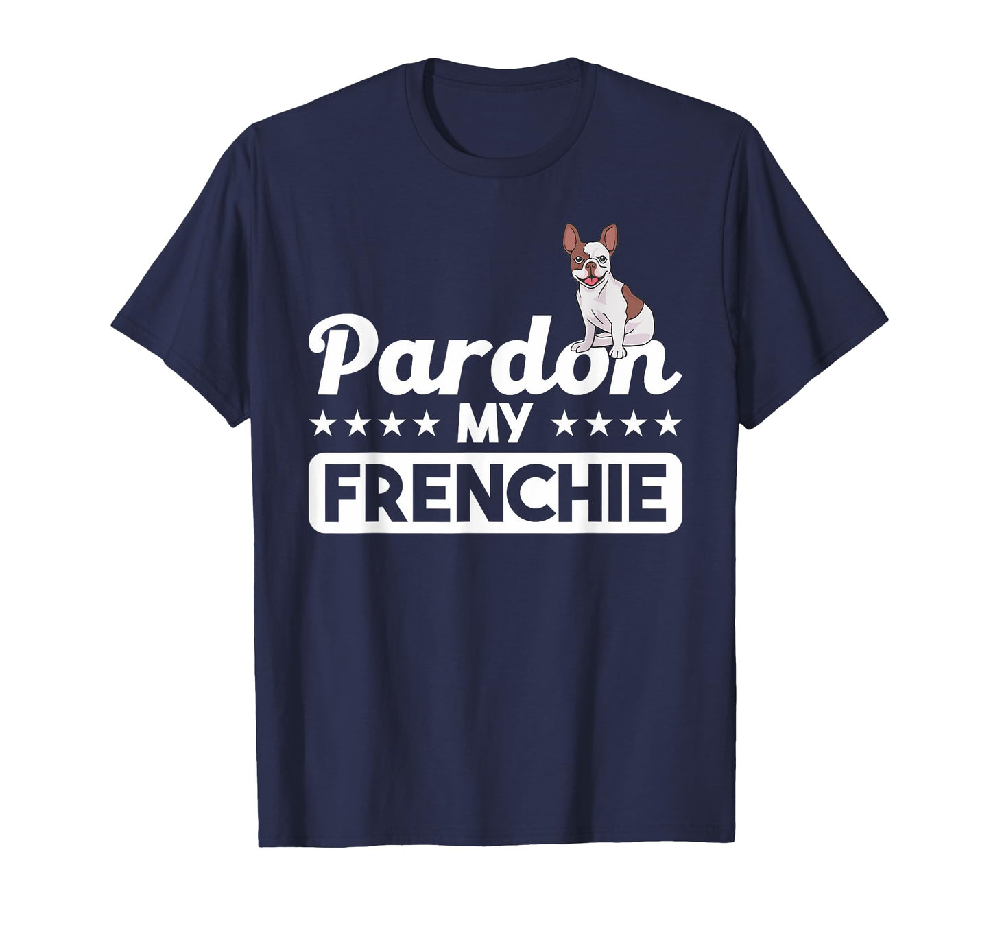 PARDON MY FRENCHIE motifs for French Bulldog Moms & Dads T-Shirt for Men Women Kids