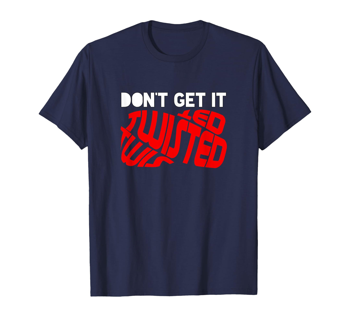 Red Don't Get It Twisted Red Graphic T-Shirt