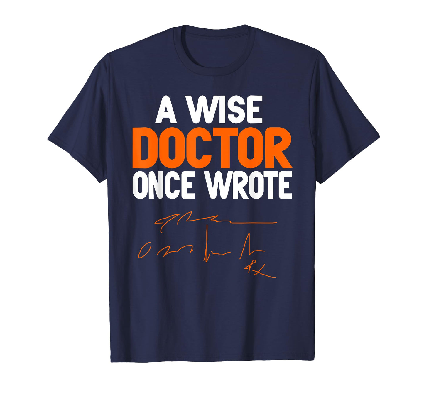 Wise Doctor Once Wrote Something Brilliant T-Shirt