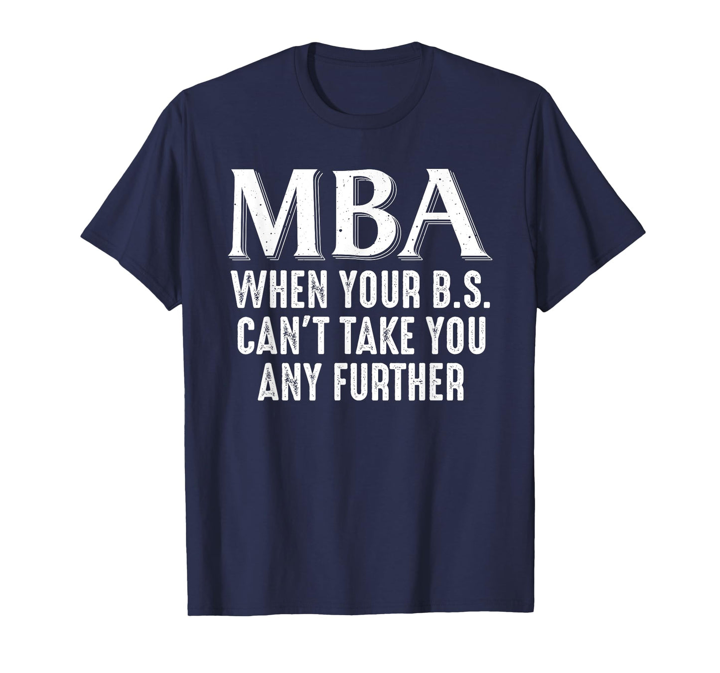 Funny MBA Design For Men Women Master Degree Graduation Day T-Shirt
