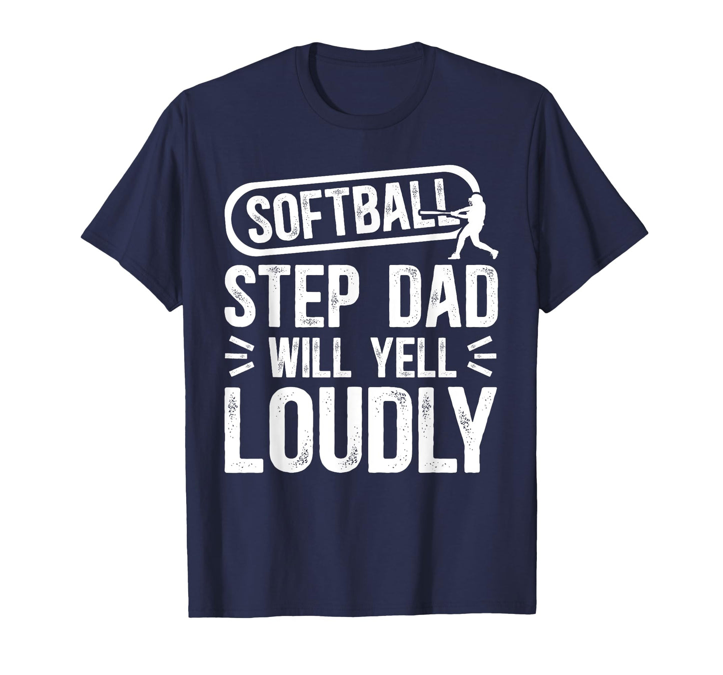 Softball Step Dad Will Yell Softball Player Stepdad T-Shirt