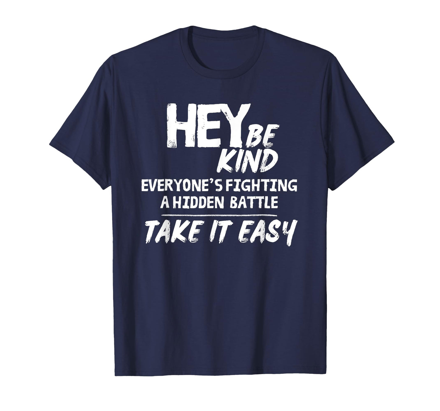 Be Kind Everyone Is Fighting A Battle You Know Nothing About T-Shirt