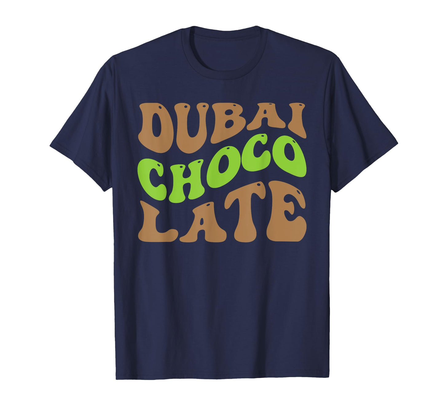 Dubai Chocolate Tee Chocolate Lover Design Apparel Pistachio T-Shirt