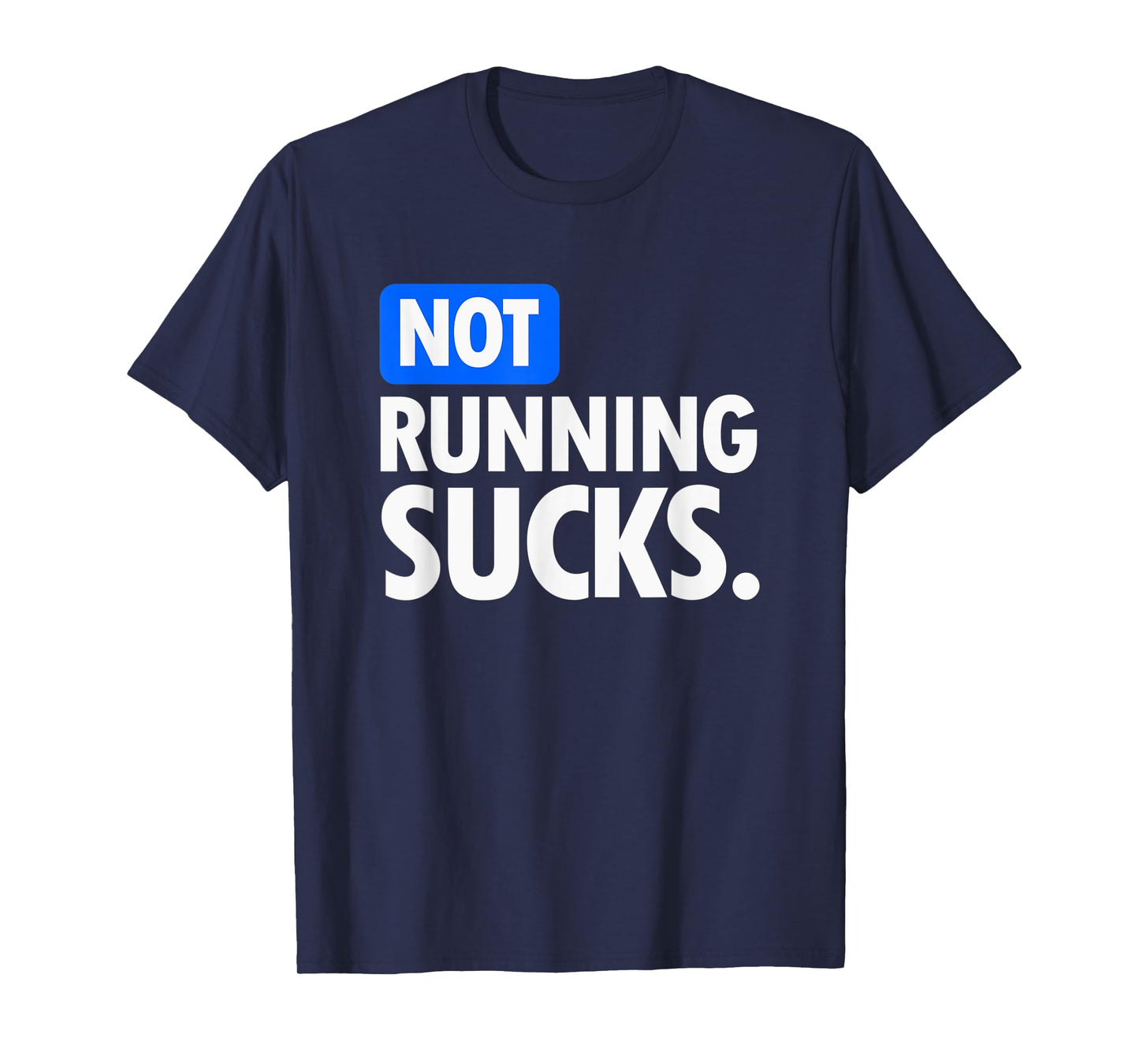 Running - Not Running Sucks T-Shirt