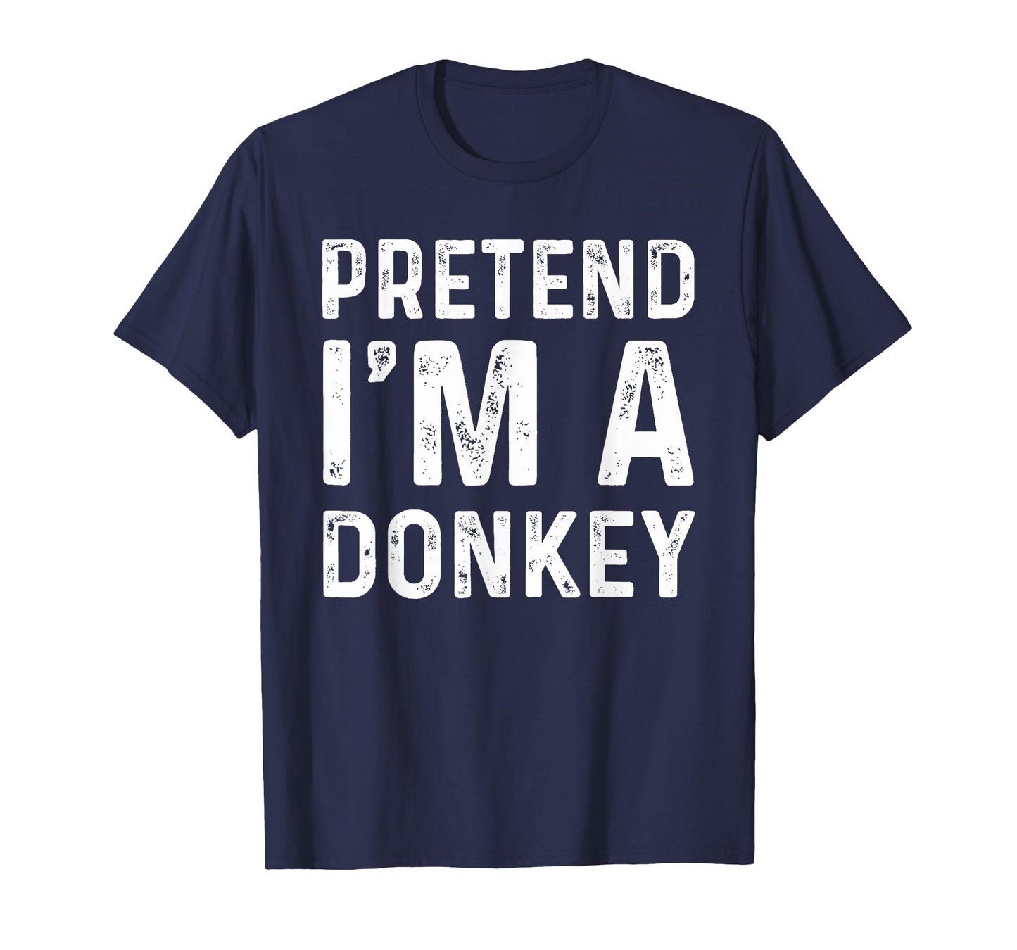 Pretend I'm A Donkey Funny Lazy Halloween Costume Party T-Shirt