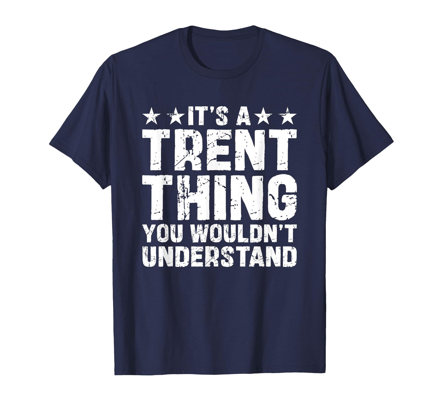 It's A Trent Thing You Wouldn't Understand Names Birthday T-Shirt