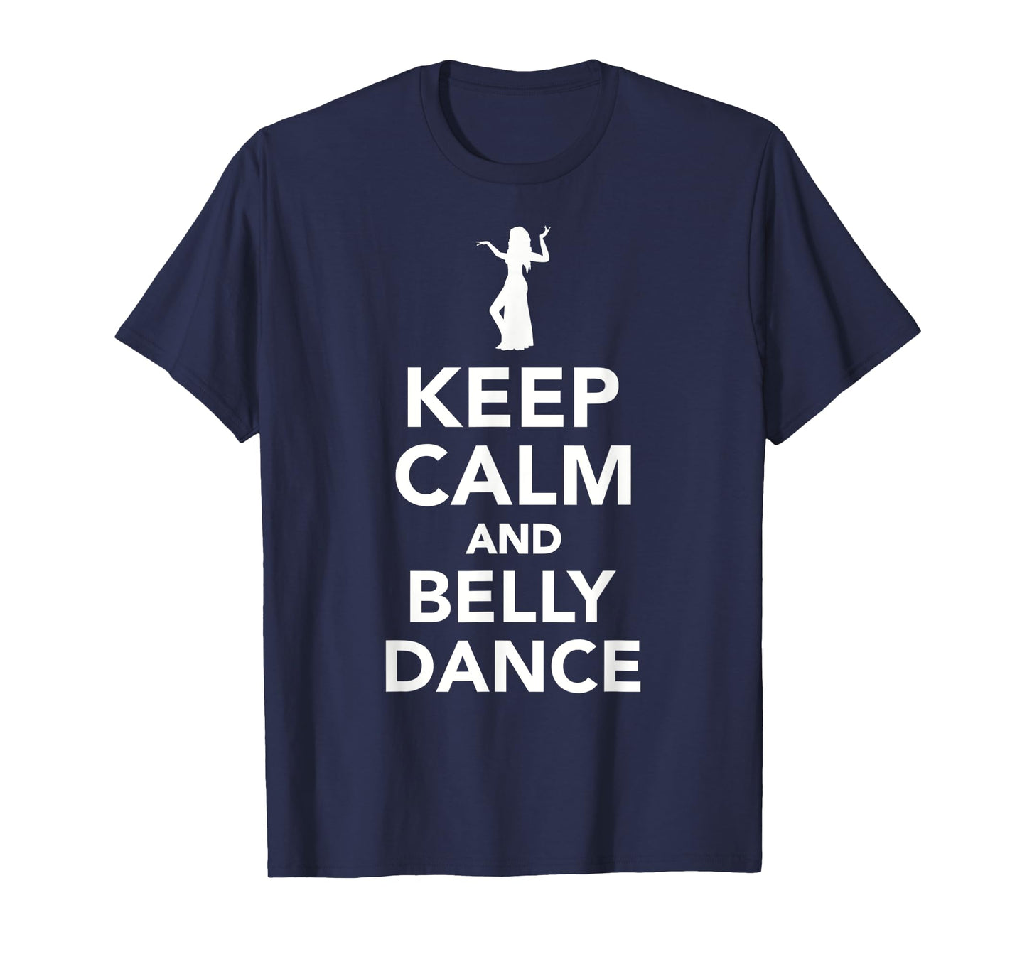 Keep calm and belly dance T-Shirt