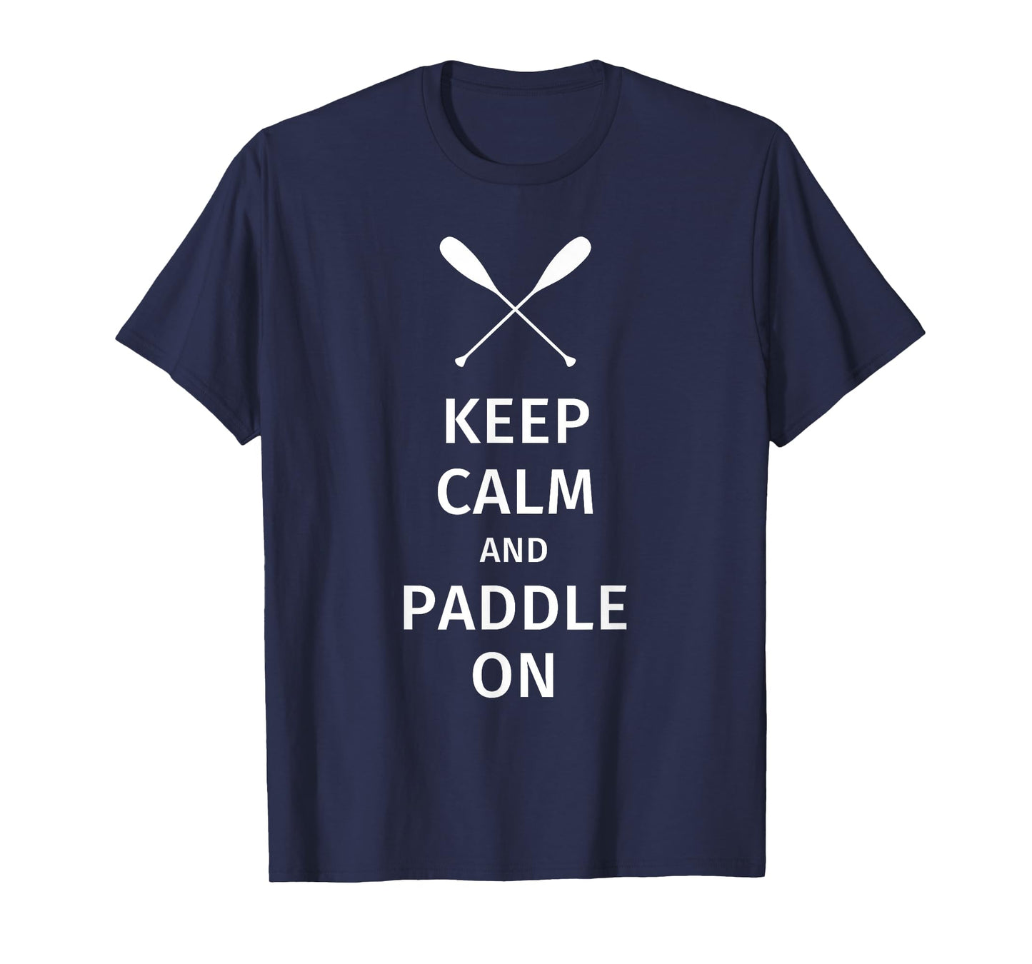 Keep Calm and Paddle on