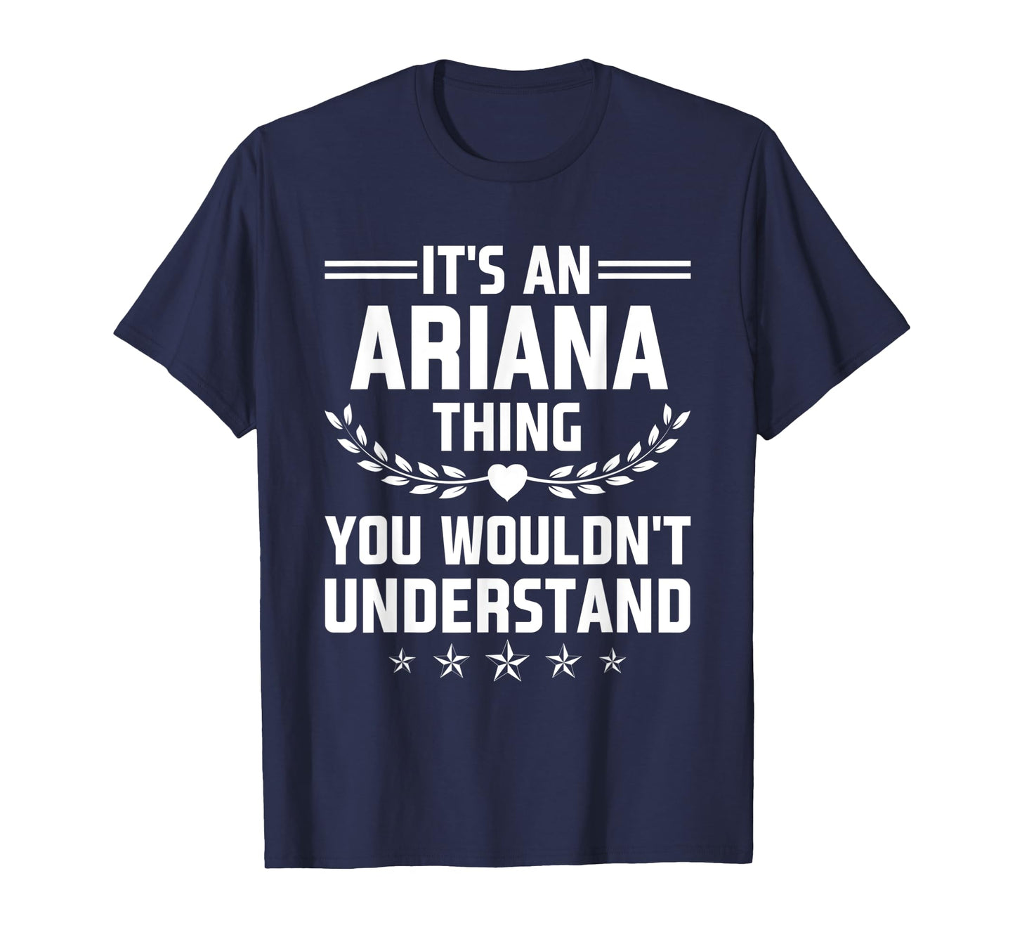 It's an Ariana Thing You Wouldn't Understand Funny Name T-Shirt