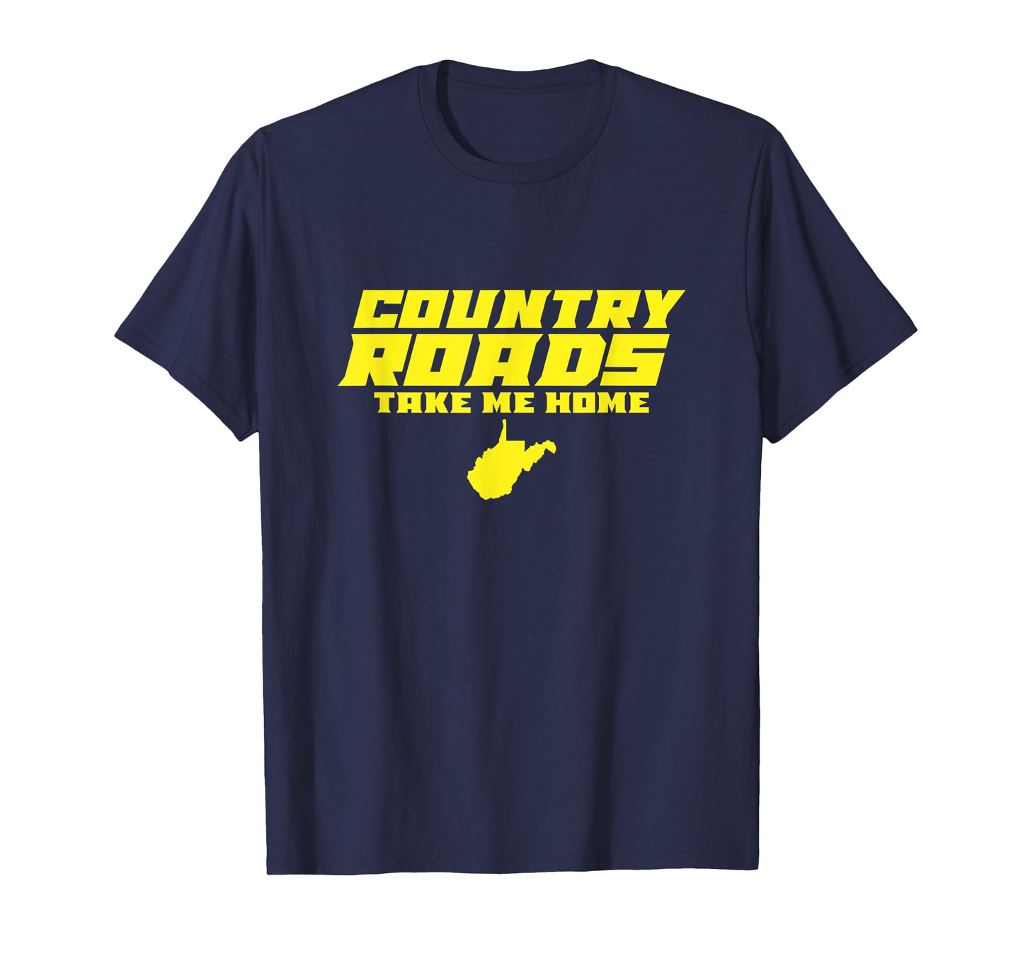 Country Roads Take Me Home West Virginia T-Shirt