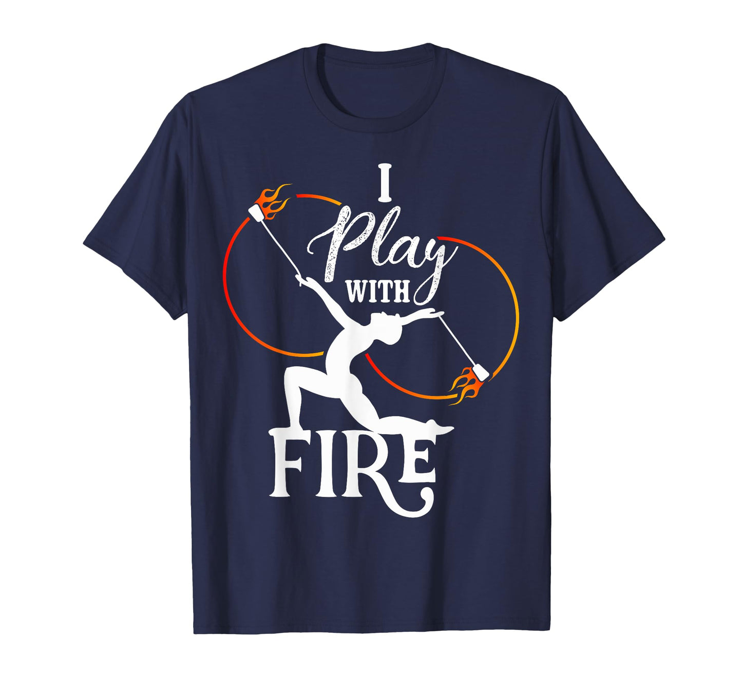 I Play With Fire Tee - Poi Fire Spinning T-Shirt T-Shirt
