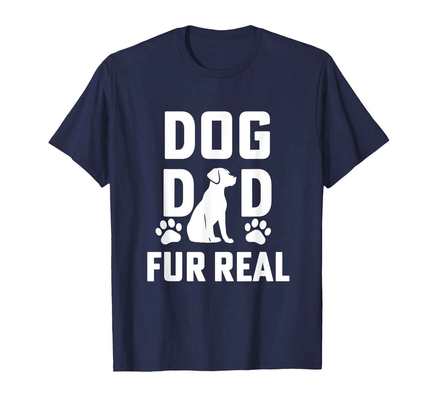 Dog Dad Fur Real Pet Owner Paw Parents Canine Funny T-Shirt