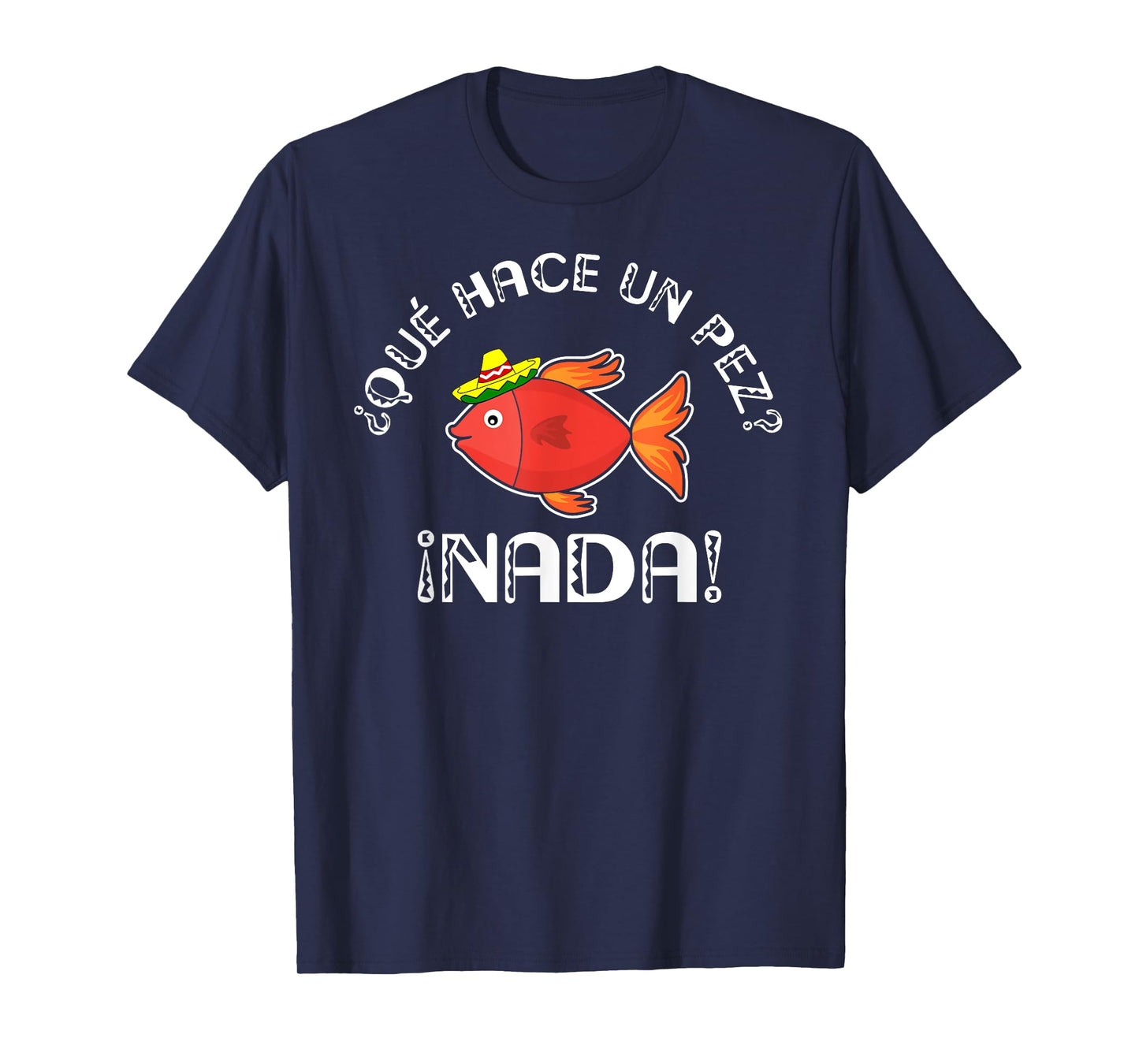 Que Hace Un Pez? T-Shirt | Funny Gift For Spanish Teachers T-Shirt