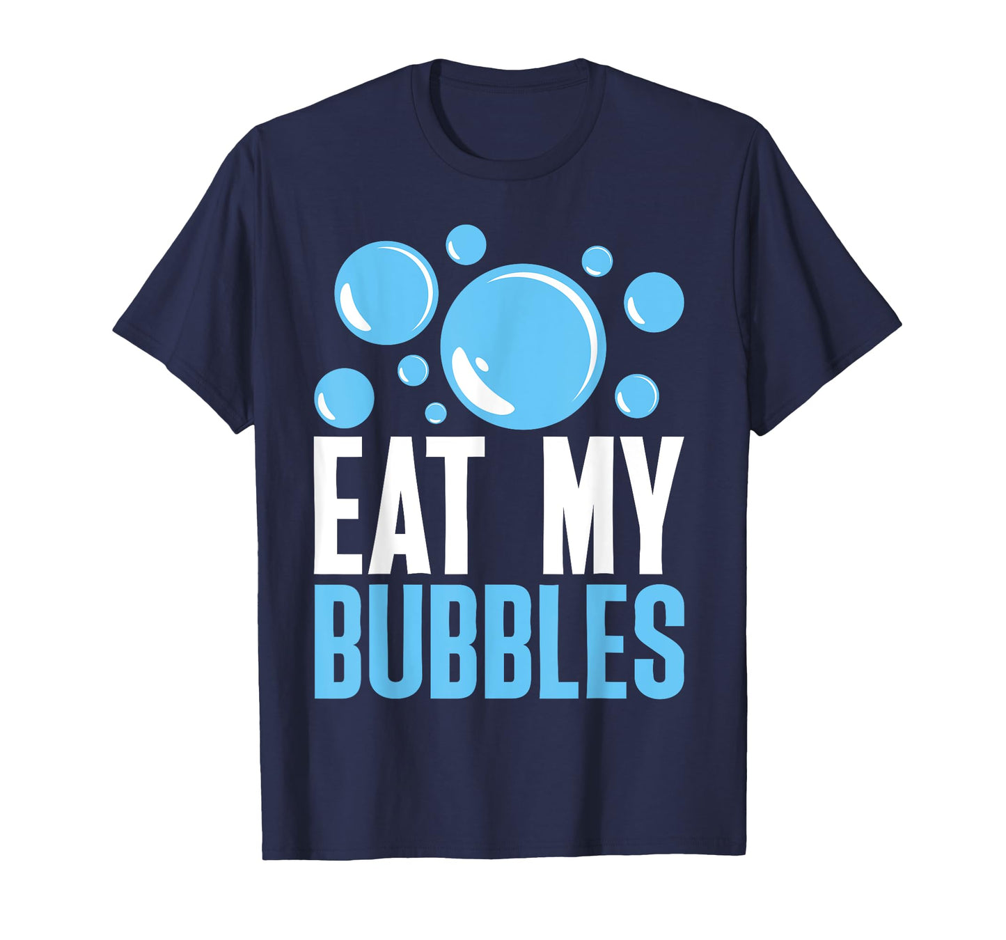 Eat My Bubbles Funny Swimming Swim T-Shirt
