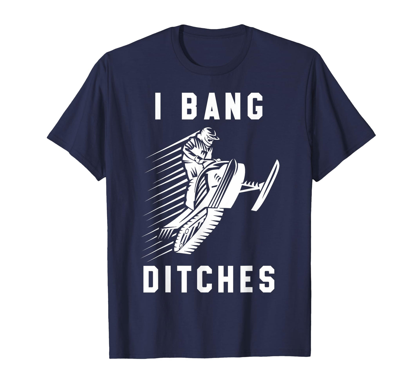 Snowmobile I Bang Ditches Winter Sports Vintage Motor Sled T-Shirt