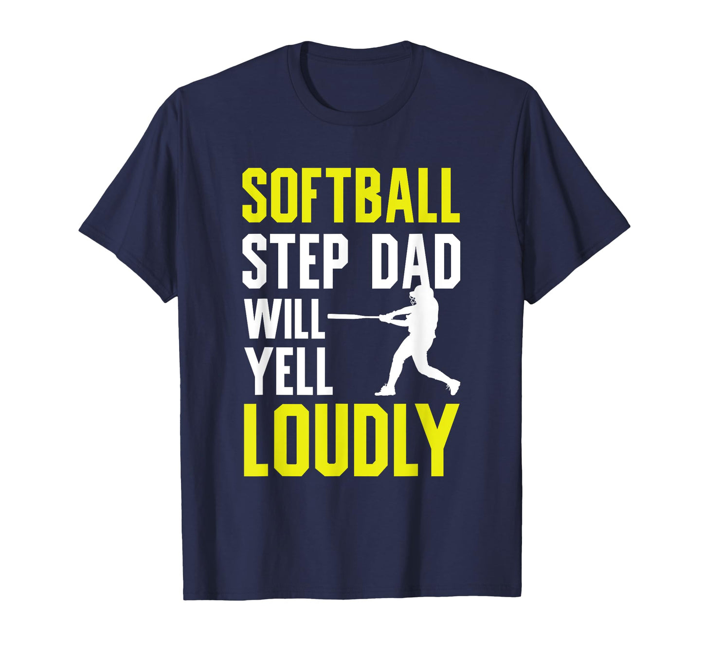 Softball Step Dad Will Yell Softball Player Stepdad T-Shirt