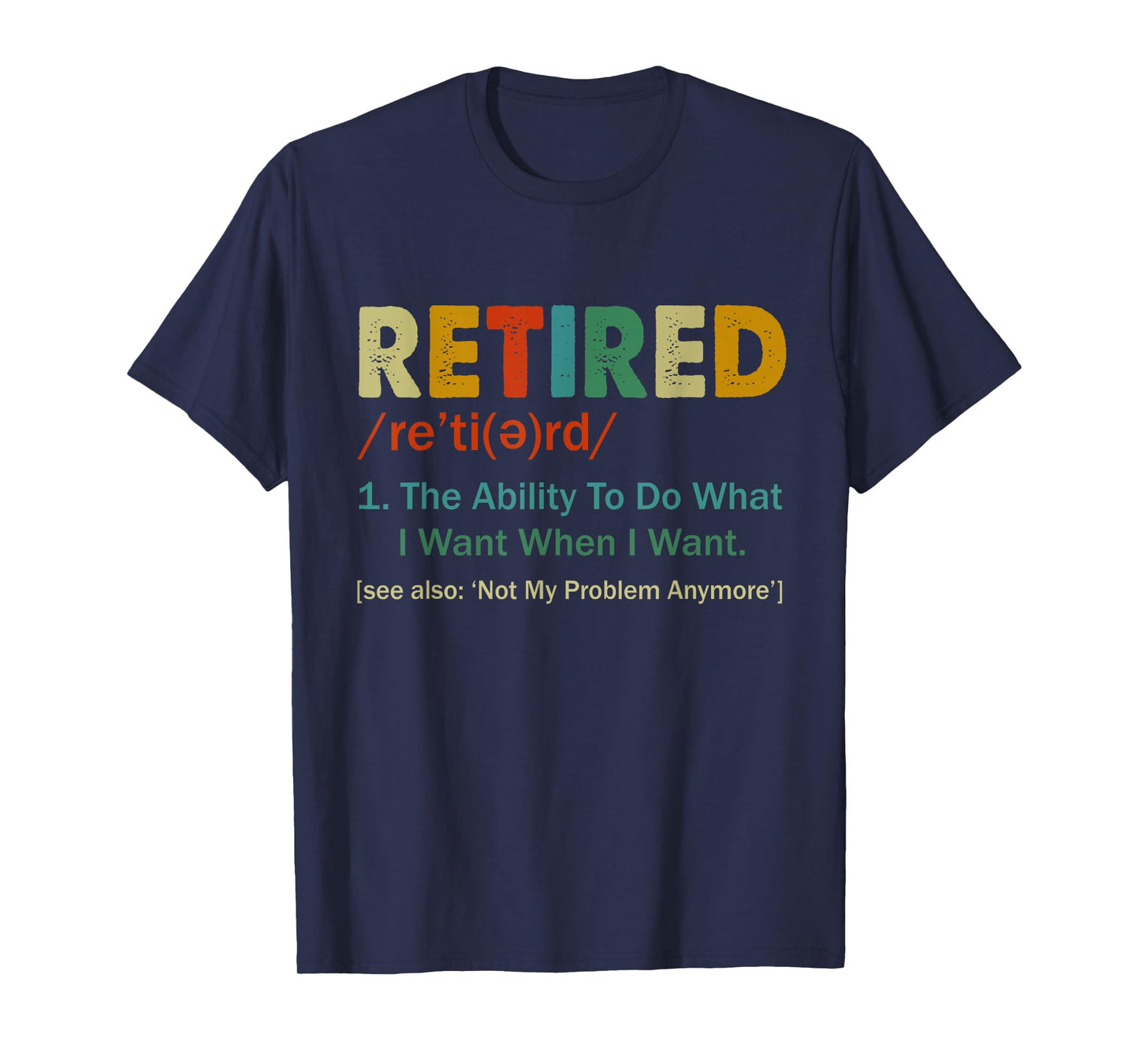 Retired Definition Retirement Definition For Women Men T-Shirt