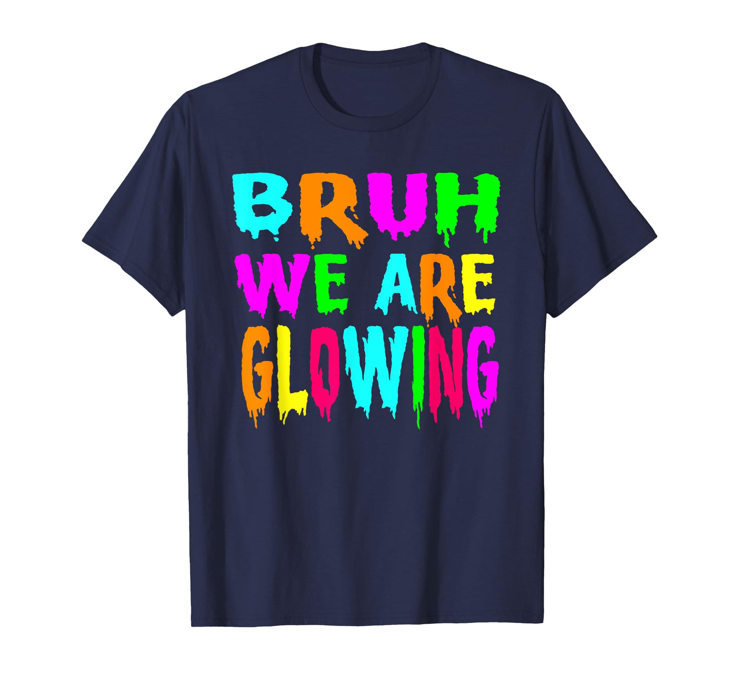 Bruh We Are Glowing In My Glowing Era Group Team Tie Dye T-Shirt