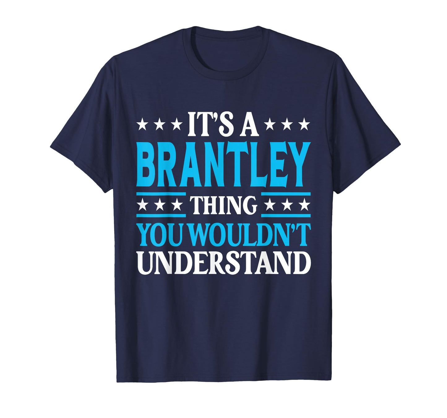 It's A Brantley Thing Surname Family Last Name Brantley T-Shirt