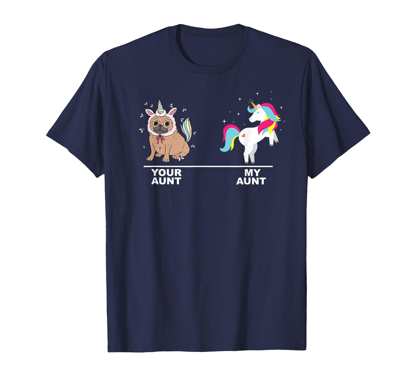 Girl Funny Your Aunt My Aunt Unicorns T-shirt Pug VS Unicorn
