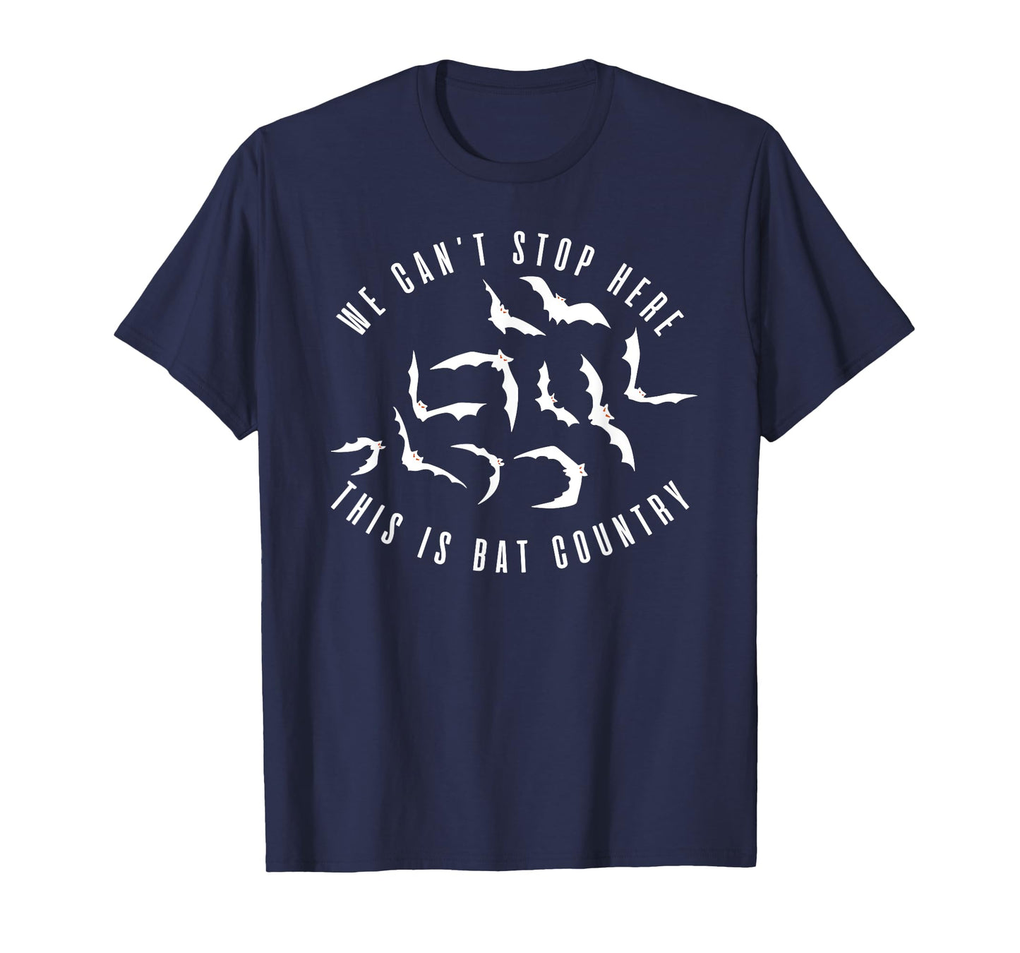 We Can't Stop Here, This Is Bat Country Quote T-Shirt