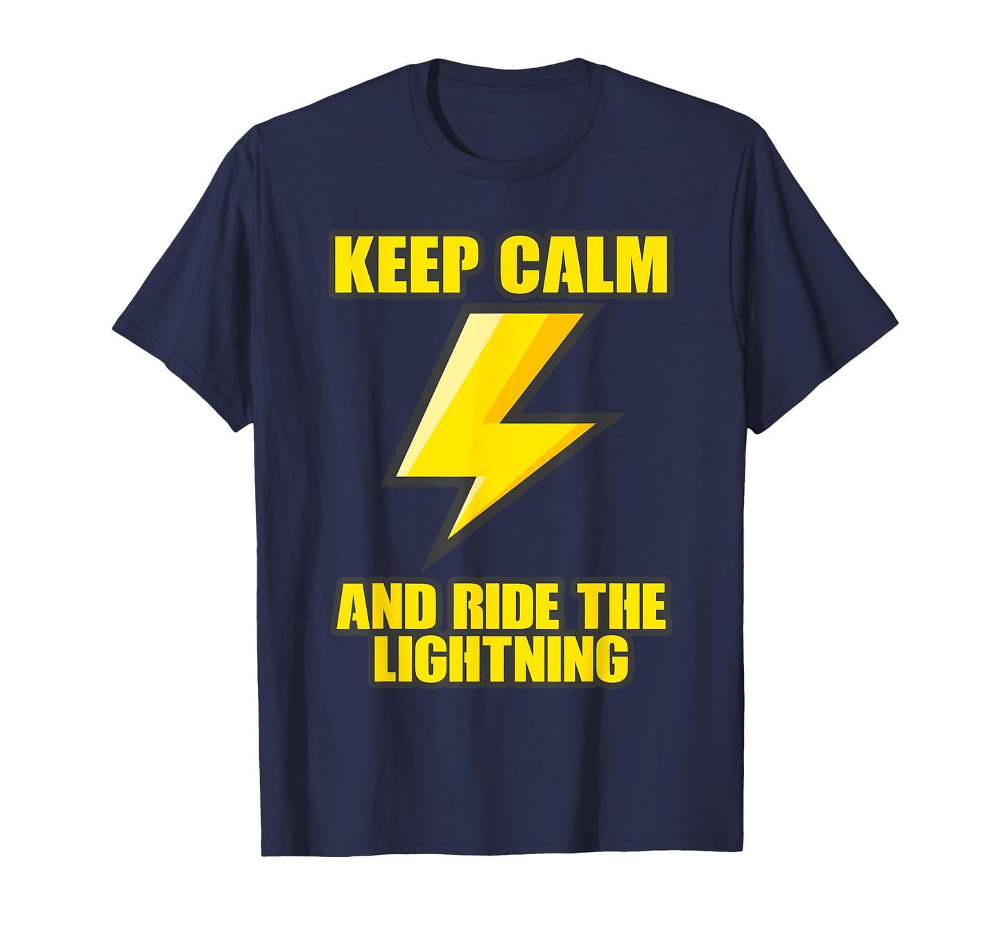 Keep Calm And Ride The Lightning Electric Taser T-Shirt