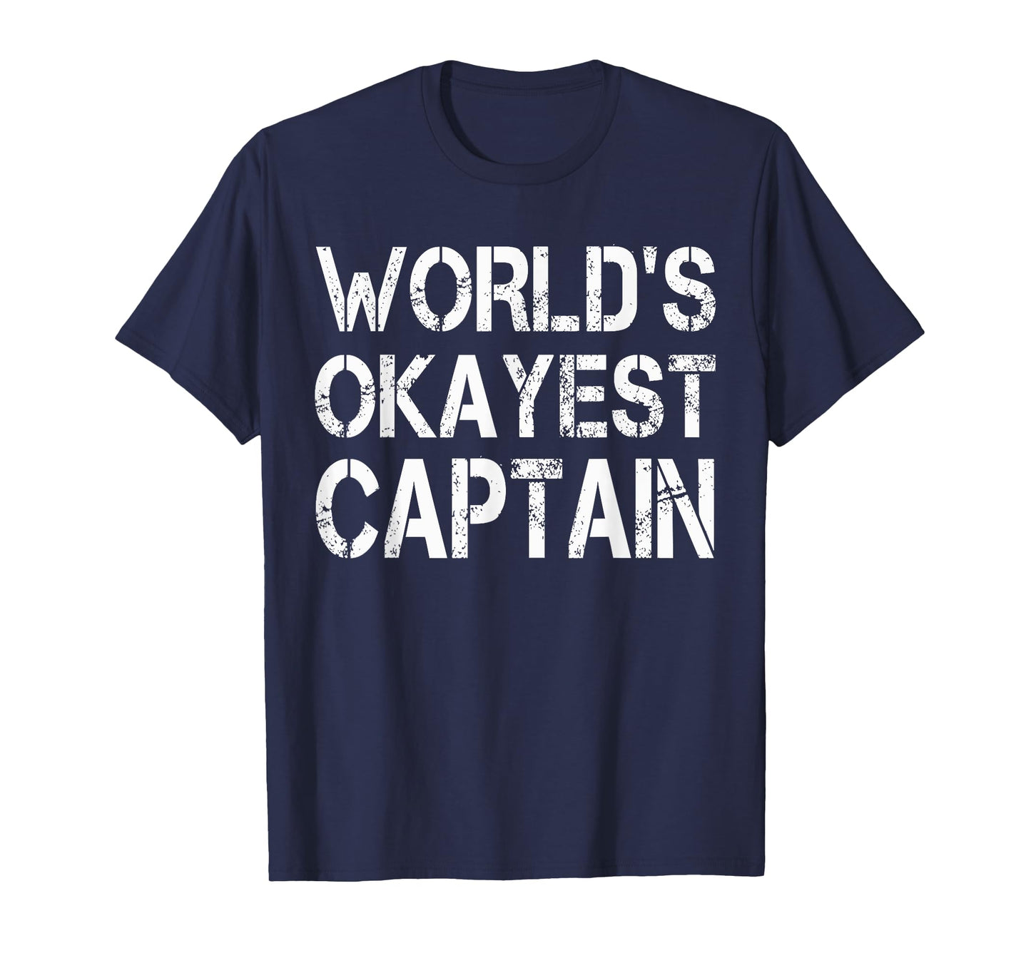 World's Okayest Captain Firefighter Police T-Shirt T-Shirt