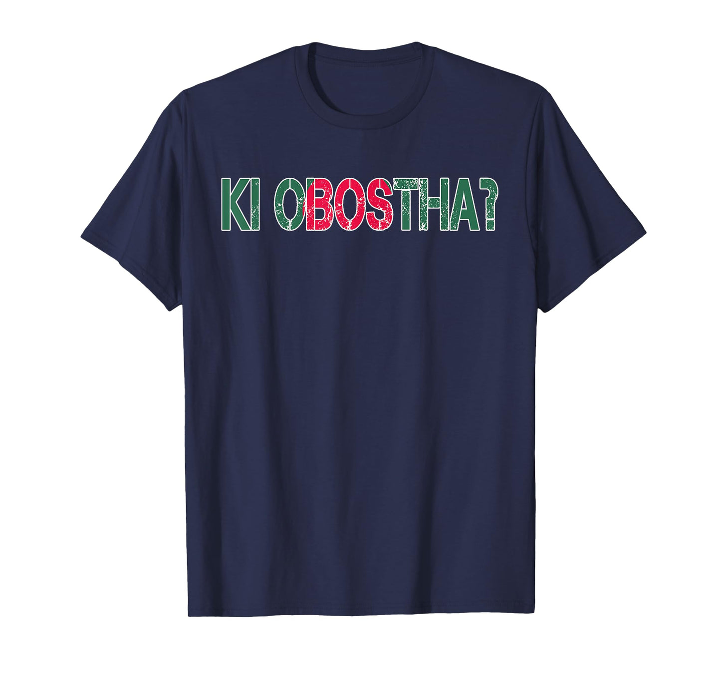 Ki Obostha? Funny Bangladeshi Expression Bangladesh Quote T-Shirt