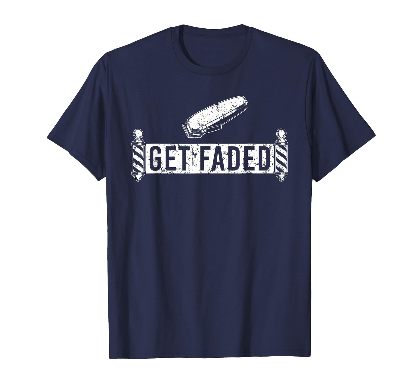Funny Get Faded Barber Design For Men Dad Hairstylist Lovers T-Shirt