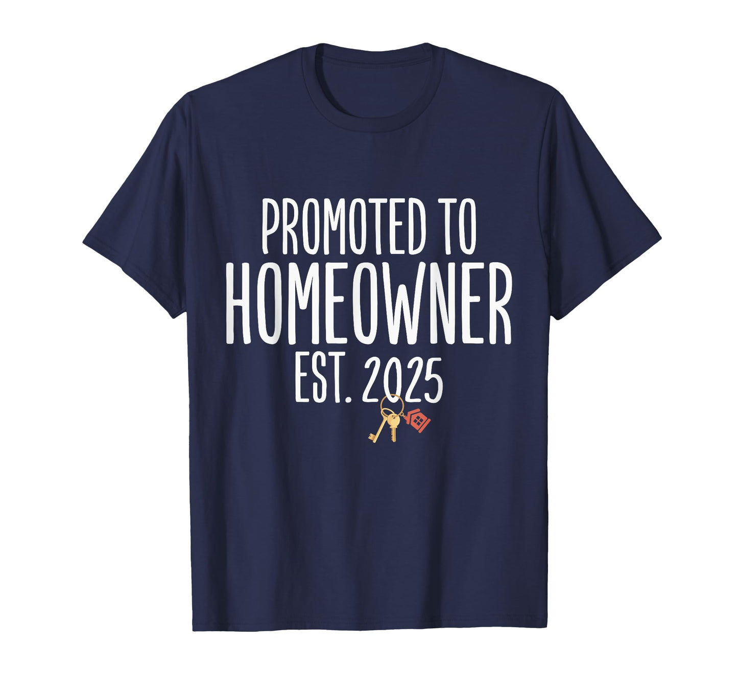 New Homeowner 2025 Housewarming First Time Home buyer T-Shirt