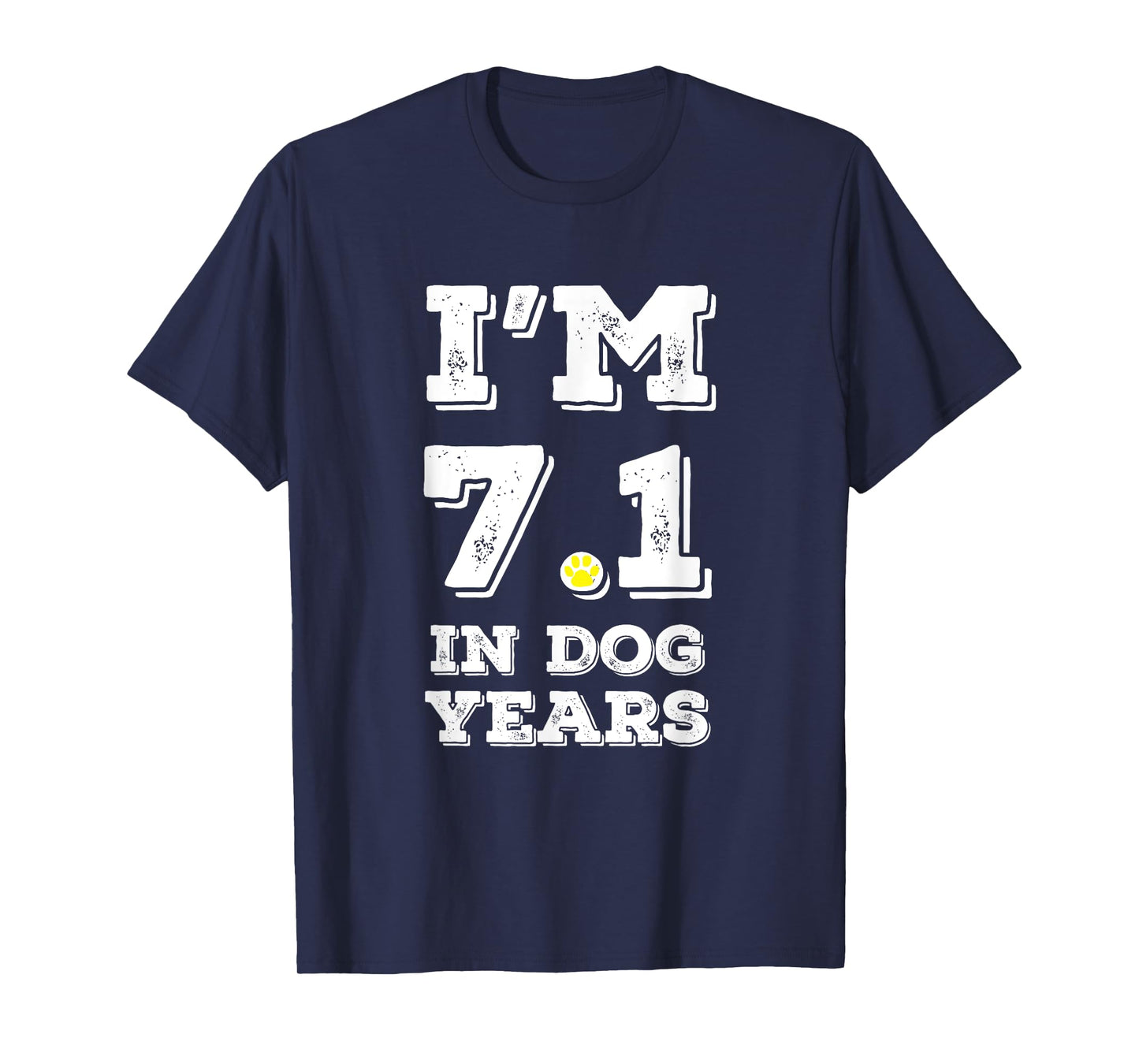 Funny 50th birthday shirt I'm 7.1 in Dog Years shirt. T-Shirt
