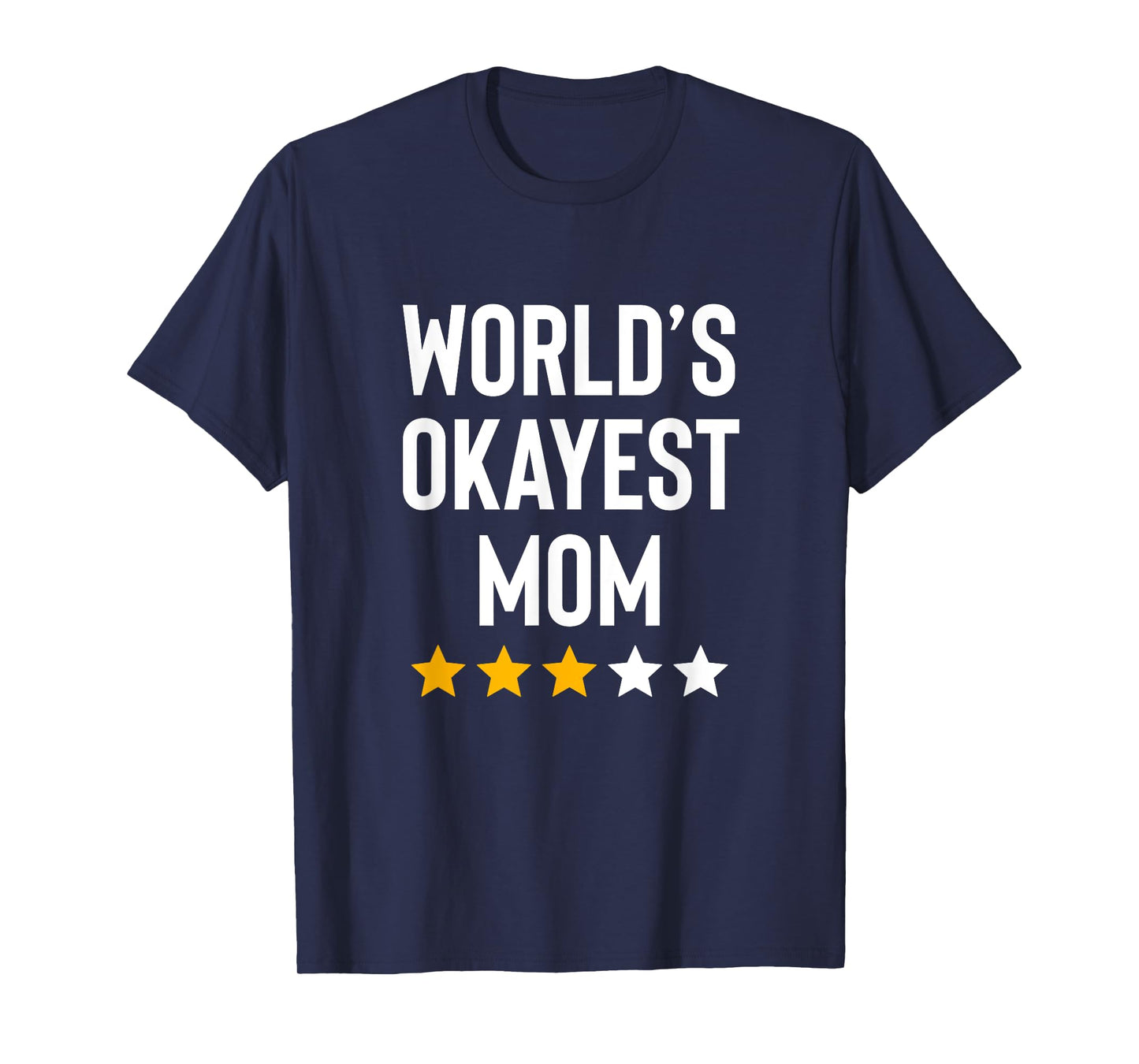 Worlds Okayest Mom Family Son Daughter Funny Mothers Day T-Shirt