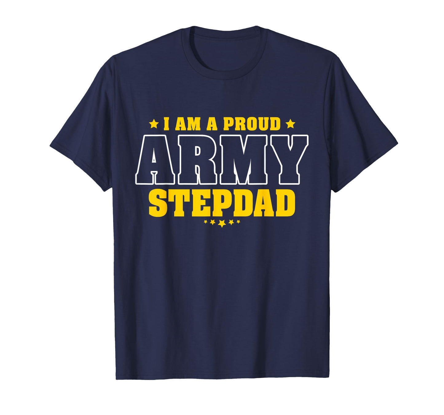 Proud Army Stepdad Patriotic Pride Military Stepfather Men T-Shirt